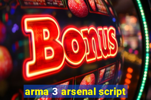 arma 3 arsenal script