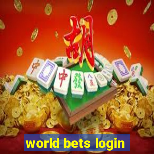 world bets login