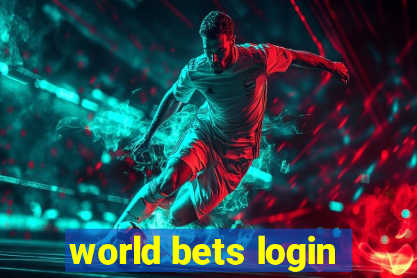 world bets login