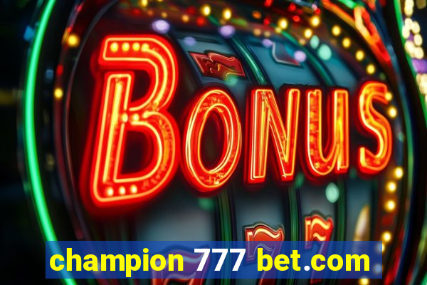 champion 777 bet.com