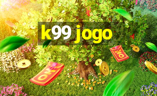 k99 jogo