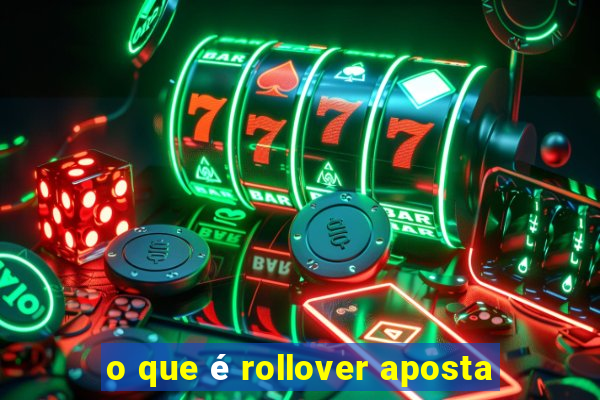 o que é rollover aposta