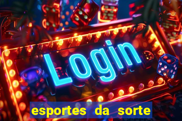 esportes da sorte como jogar