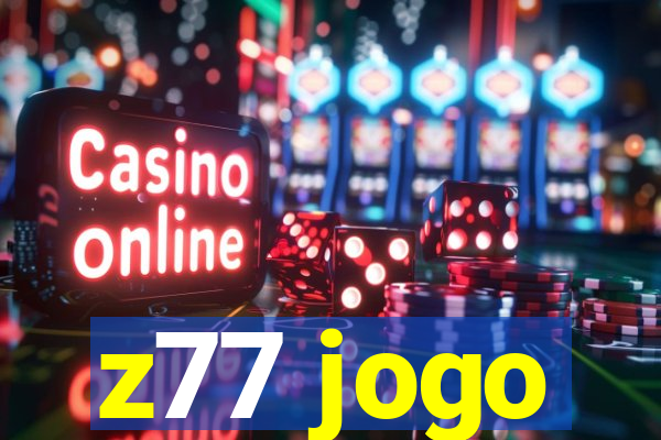 z77 jogo