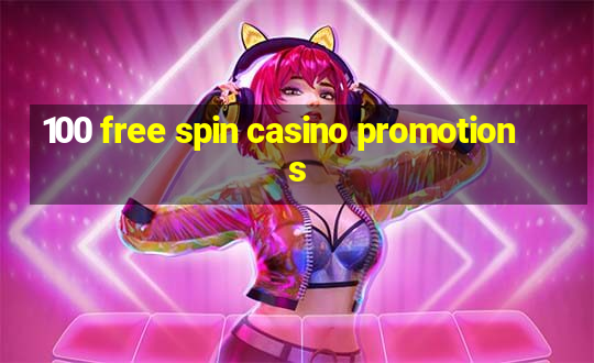 100 free spin casino promotions