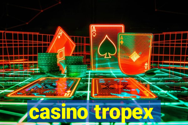 casino tropex