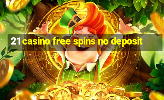 21 casino free spins no deposit