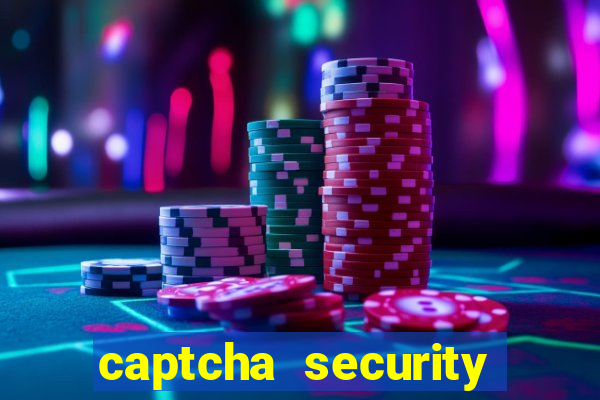 captcha security check betano