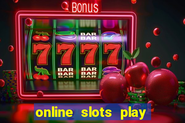 online slots play for real money