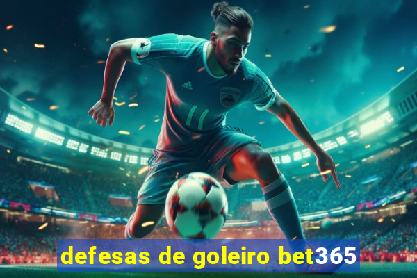 defesas de goleiro bet365