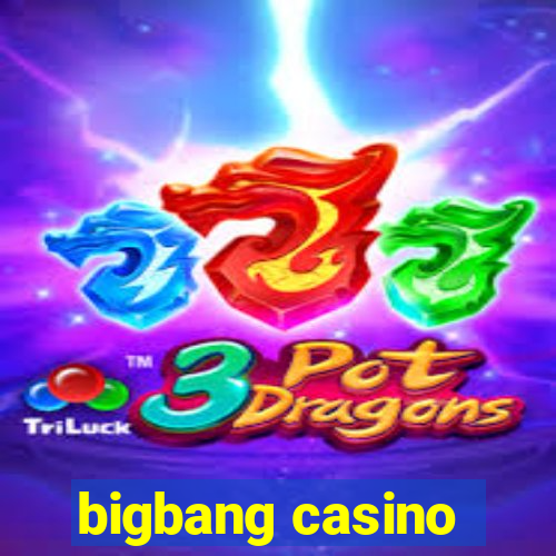 bigbang casino