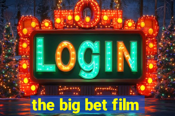 the big bet film