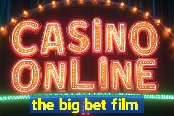 the big bet film