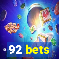 92 bets