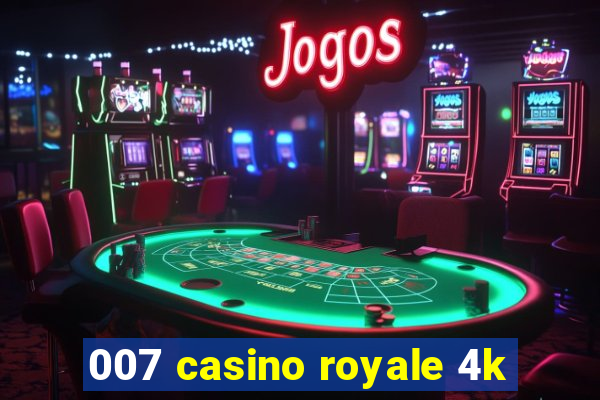 007 casino royale 4k