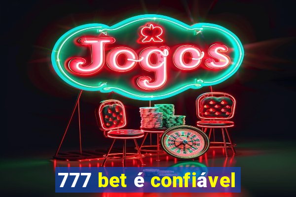 777 bet é confiável