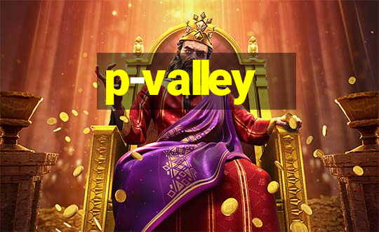 p-valley