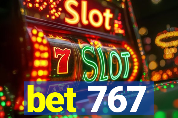 bet 767