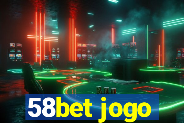 58bet jogo