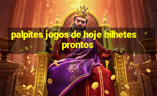 palpites jogos de hoje bilhetes prontos