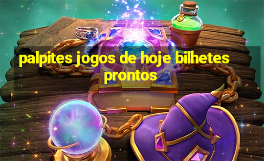 palpites jogos de hoje bilhetes prontos