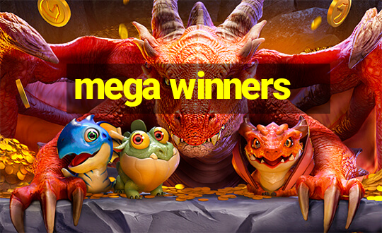 mega winners