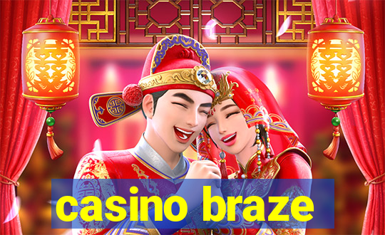 casino braze