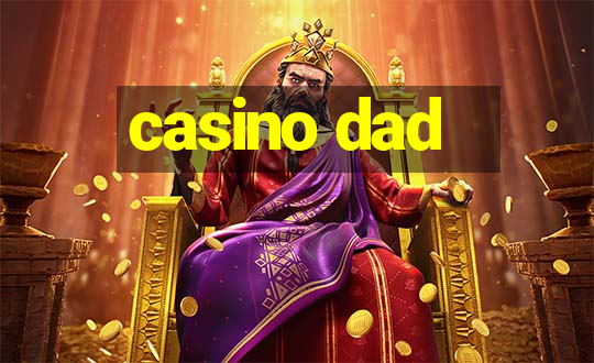 casino dad