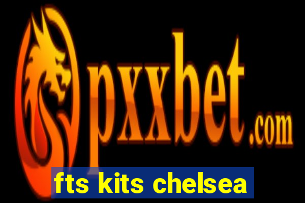 fts kits chelsea