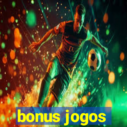 bonus jogos