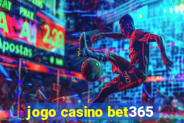 jogo casino bet365