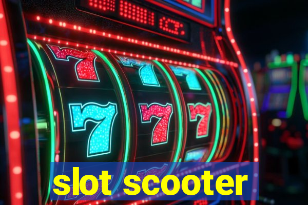 slot scooter