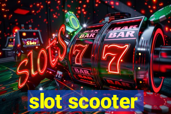 slot scooter