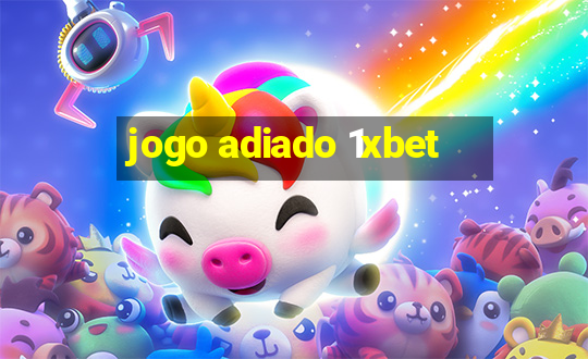 jogo adiado 1xbet