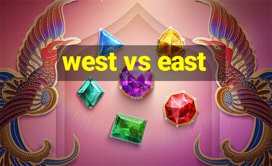 west vs east