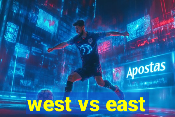 west vs east