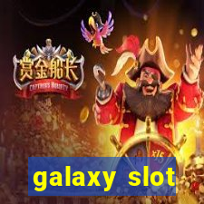 galaxy slot