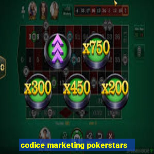 codice marketing pokerstars