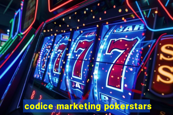 codice marketing pokerstars