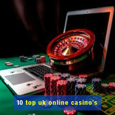 10 top uk online casino's