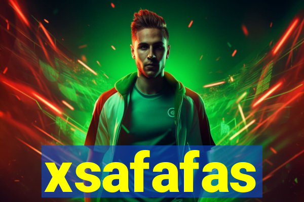 xsafafas