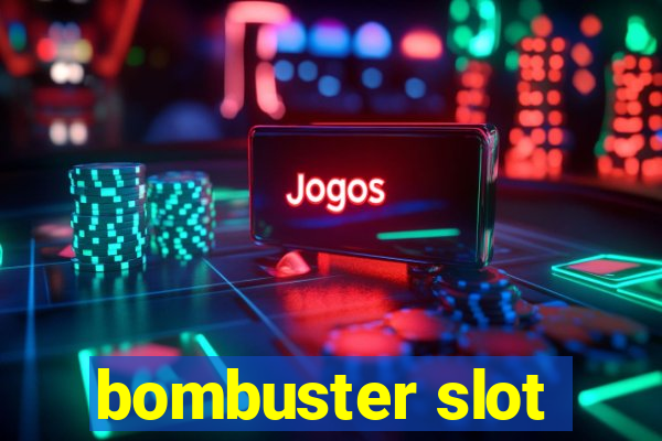 bombuster slot