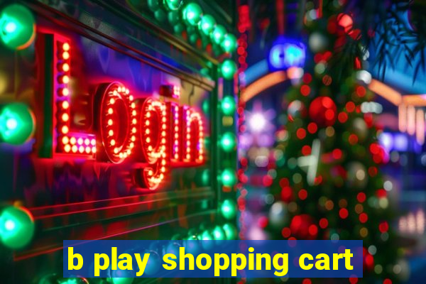 b play shopping cart