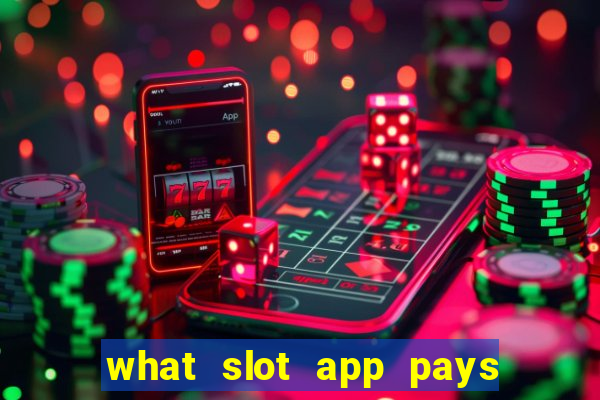 what slot app pays real money