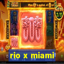 rio x miami