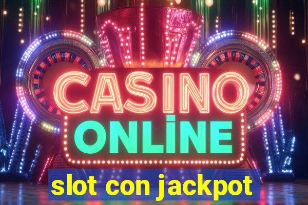 slot con jackpot