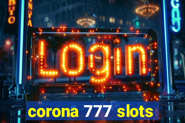 corona 777 slots