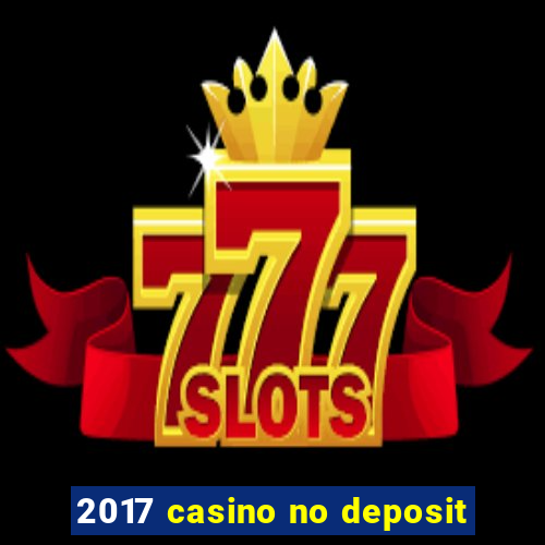 2017 casino no deposit