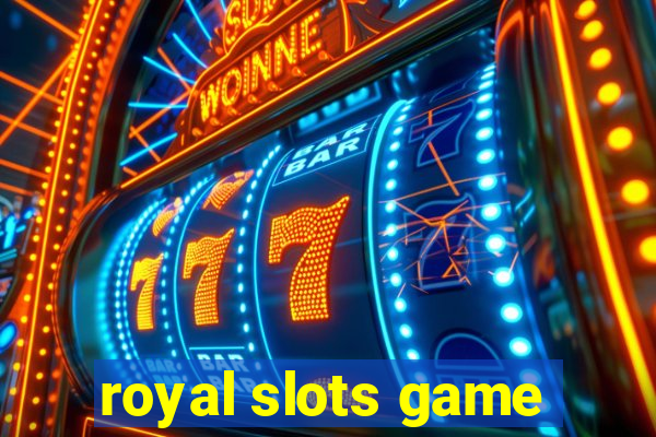 royal slots game