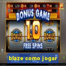 blaze como jogar